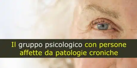 Il gruppo psicologico con persone affette da patologie croniche