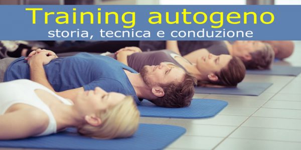 Training autogeno: storia, tecnica e conduzione