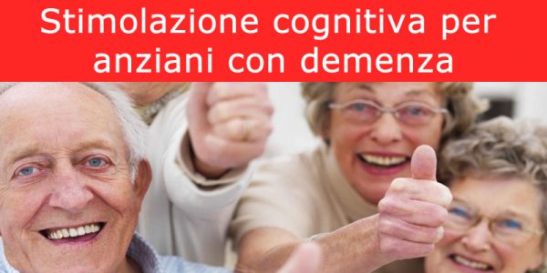 Percorso di stimolazione cognitiva per anziani con demenza lieve e lieve-moderata