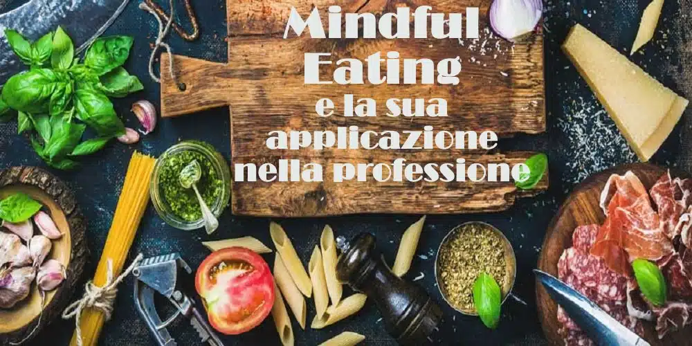Mindful Eating e la sua applicazione nella professione