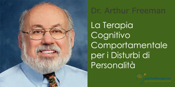 La Terapia Cognitivo Comportamentale per i Disturbi di Personalità, con Arthur Freeman