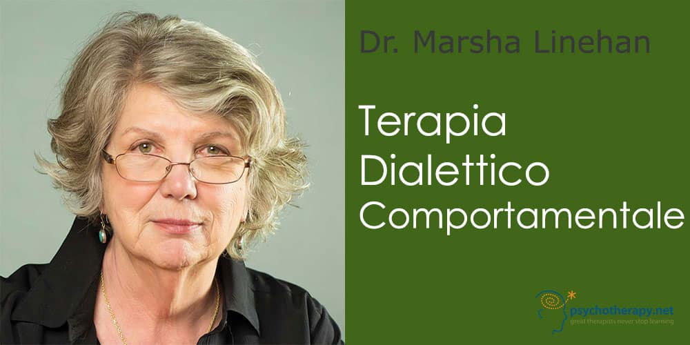 La Terapia Dialettico Comportamentale, con Marsha Linehan