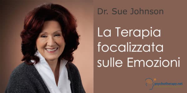 La Terapia focalizzata sulle Emozioni in azione, con Sue Johnson