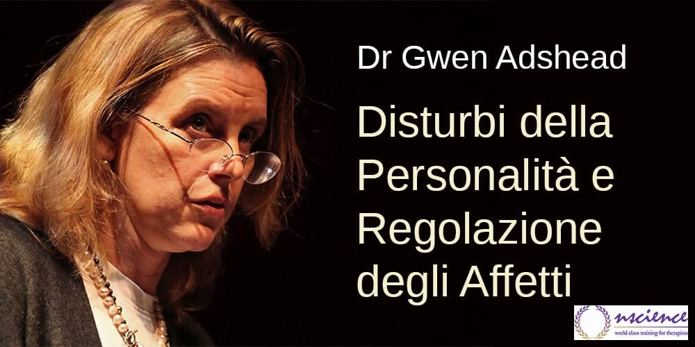 Disturbi della Personalità e Regolazione degli Affetti, con Gwen Adshead