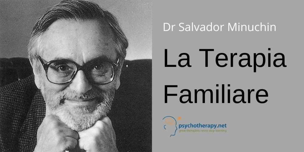 Salvador Minuchin sulla Terapia familiare