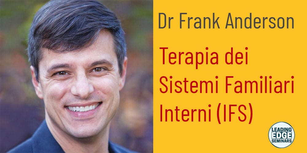 La Terapia dei Sistemi Familiari Interni (IFS): una guida step-by-step con Frank Anderson