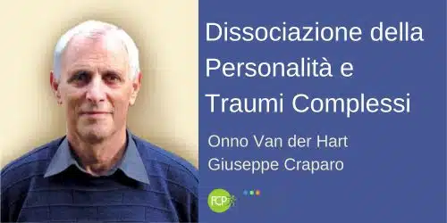 Dissociazione della Personalità e Traumi complessi, con Onno Van der Hart