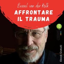 Affrontare il Trauma, di Bessel van der Kolk