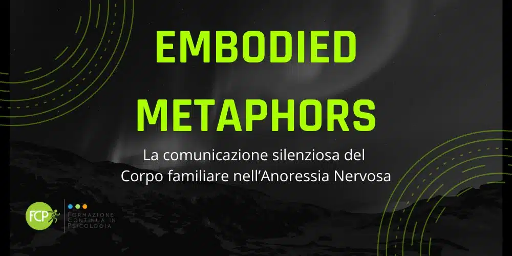 Embodied Metaphors. La comunicazione silenziosa del Corpo familiare nell’Anoressia Nervosa