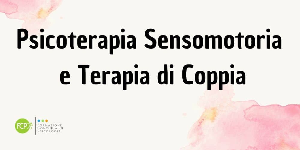 Psicoterapia Sensomotoria e Terapia di Coppia