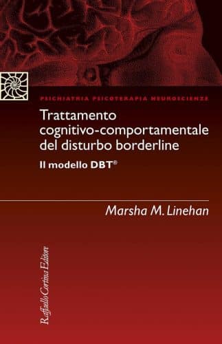 Trattamento cognitivo-comportamentale del disturbo borderline - Il modello DBT - Marsha Linehan
