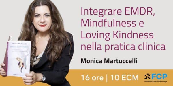 Integrare EMDR, Mindfulness e Loving Kindness nella pratica clinica