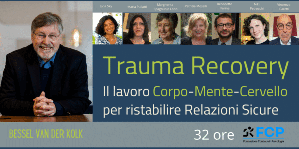 Trauma Recovery: il lavoro Corpo-Mente-Cervello per ristabilire Relazioni Sicure