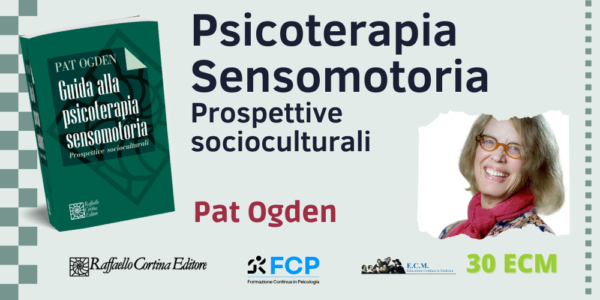 Guida alla Psicoterapia Sensomotoria. Prospettive socioculturali - Pat Ogden