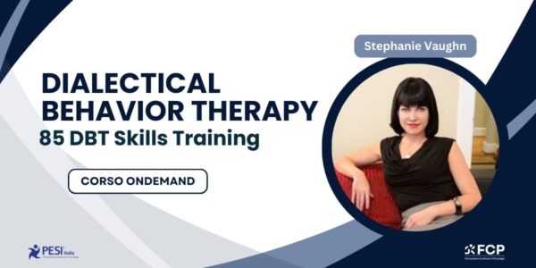 Dialectical Behavior Therapy - 85 DBT Skills Training