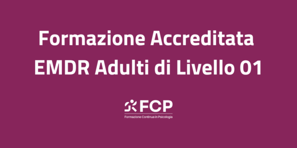 Formazione Accreditata EMDR Adulti di Livello 01