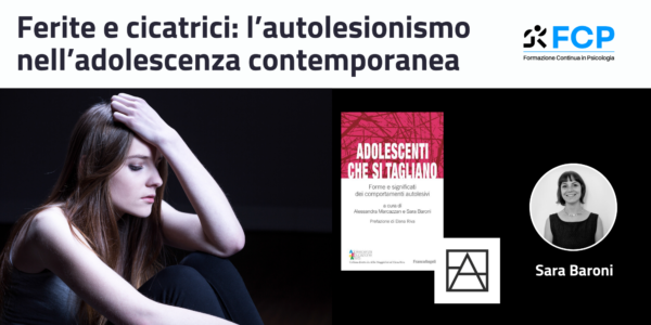 Ferite e cicatrici: l’autolesionismo nell’adolescenza contemporanea