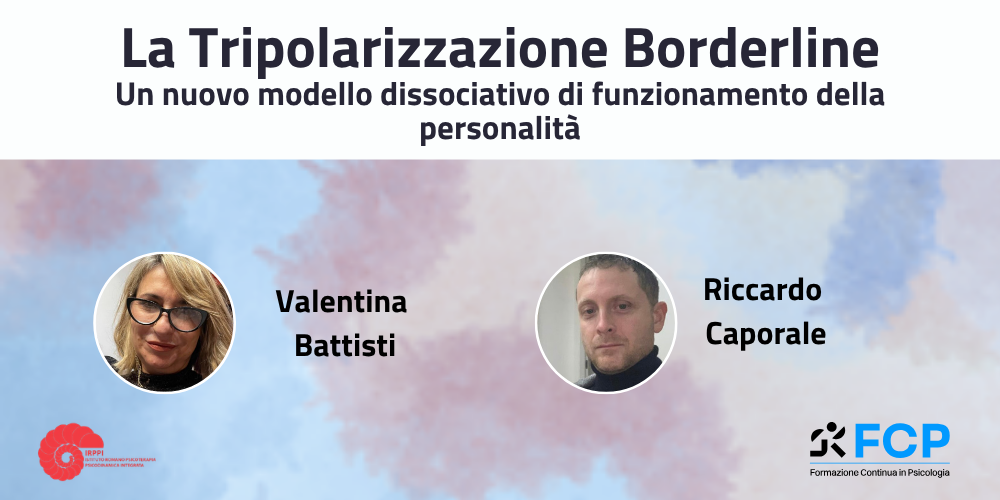 La Tripolarizzazione borderline: un nuovo modello dissociativo di funzionamento della personalità